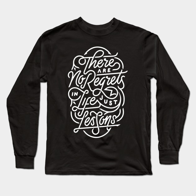 There are no regrets in life just lessons Long Sleeve T-Shirt by WordFandom